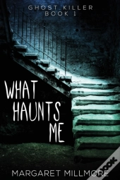 What Haunts Me