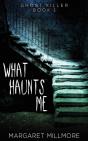 What Haunts Me - Preview
