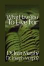 What Have You To Live For? - Preview