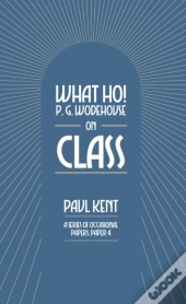 What Ho! P. G. Wodehouse On Class