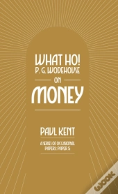 What Ho! P. G. Wodehouse On Money