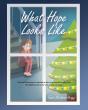 What Hope Looks Like - Preview