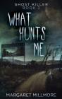 What Hunts Me - Preview