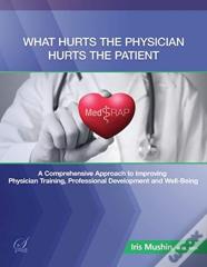 What Hurts The Physician Hurts The Patient