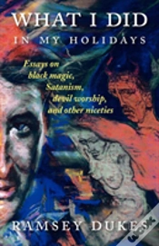Capa do artigo What I Did In My Holidays - Essays On Black Magic, Satanism, Devil Worship And Other Niceties