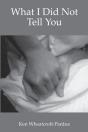 What I Did Not Tell You - Preview
