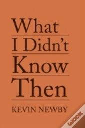 What I Didn'T Know Then