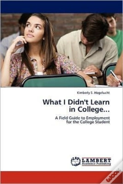 Capa do artigo What I Didn'T Learn  In College...