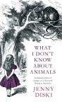 What I Don'T Know About Animals - Preview