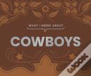What I Know About Cowboys