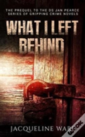 What I Left Behind
