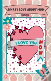 What I Love About My Mom Book