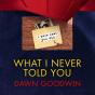 What I Never Told You - Preview