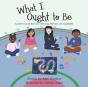 What I Ought To Be - Preview