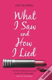 What I Saw & How I Lied
