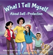 What I Tell Myself About Self-Protection