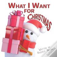 What I Want For Christmas