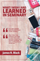 What I Wish I Had Learned In Seminary