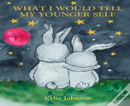 What I Would Tell My Younger Self