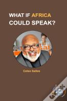What If Africa Could Speak? - Celso Salles