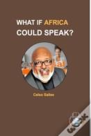 What If Africa Could Speak? - Celso Salles