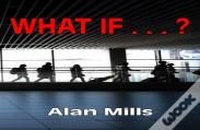 What If . . . ?