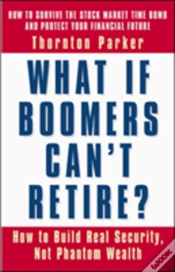 Capa do artigo What If Boomers Can'T Retire - How To Build Real Security, Not Phantom Wealth