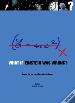 Capa do artigo What If Einstein Was Wrong? : Asking The Big Questions About Physics