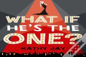What If Heâ€™S The One