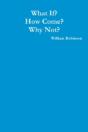 What If? How Come? Why Not? - Preview