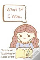 What If I Was...