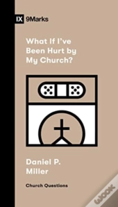 What If I'Ve Been Hurt By My Church?