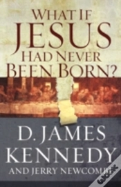 Capa do artigo What If Jesus Had Never Been Born?