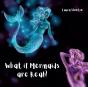 What If Mermaids Are Real - Preview