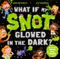 What If My Snot Glowed In The Dark? - Preview