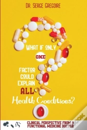 What If Only One Factor Could Explain All Health Conditions?