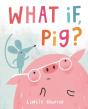 What If, Pig? - Preview
