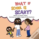 What If School Is Scary?