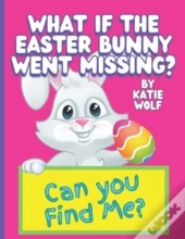 What If The Easter Bunny Went Missing?