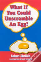 What If You Could Unscramble An Egg?