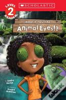 What If You Had Animal Eyes!? (Scholastic Reader, Level 2)