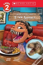 Capa do artigo What If You Had T. Rex Teeth?: And Other Dinosaur Parts (Scholastic Reader, Level 2)