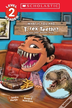 Capa do artigo What If You Had T. Rex Teeth?: And Other Dinosaur Parts (Scholastic Reader, Level 2)