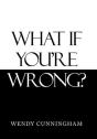 What If You'Re Wrong? - Preview