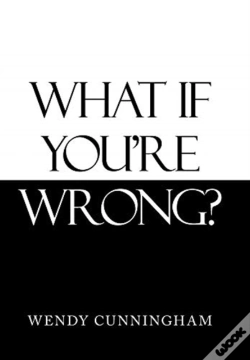 Capa do artigo What If You'Re Wrong?