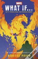 What If...Kitty Pryde Stole The Phoenix Force?