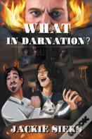 What In Darnation?