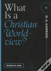 Capa do artigo What Is A Christian Worldview?