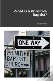 What Is A Primitive Baptist