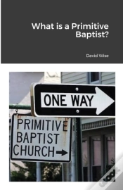 Capa do artigo What Is A Primitive Baptist